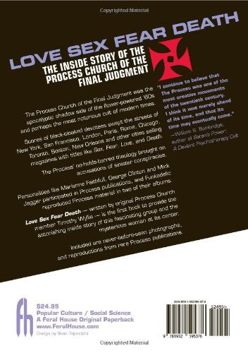Love, Sex, Fear, Death: The Inside Story of The Process Church of the Final Judgment