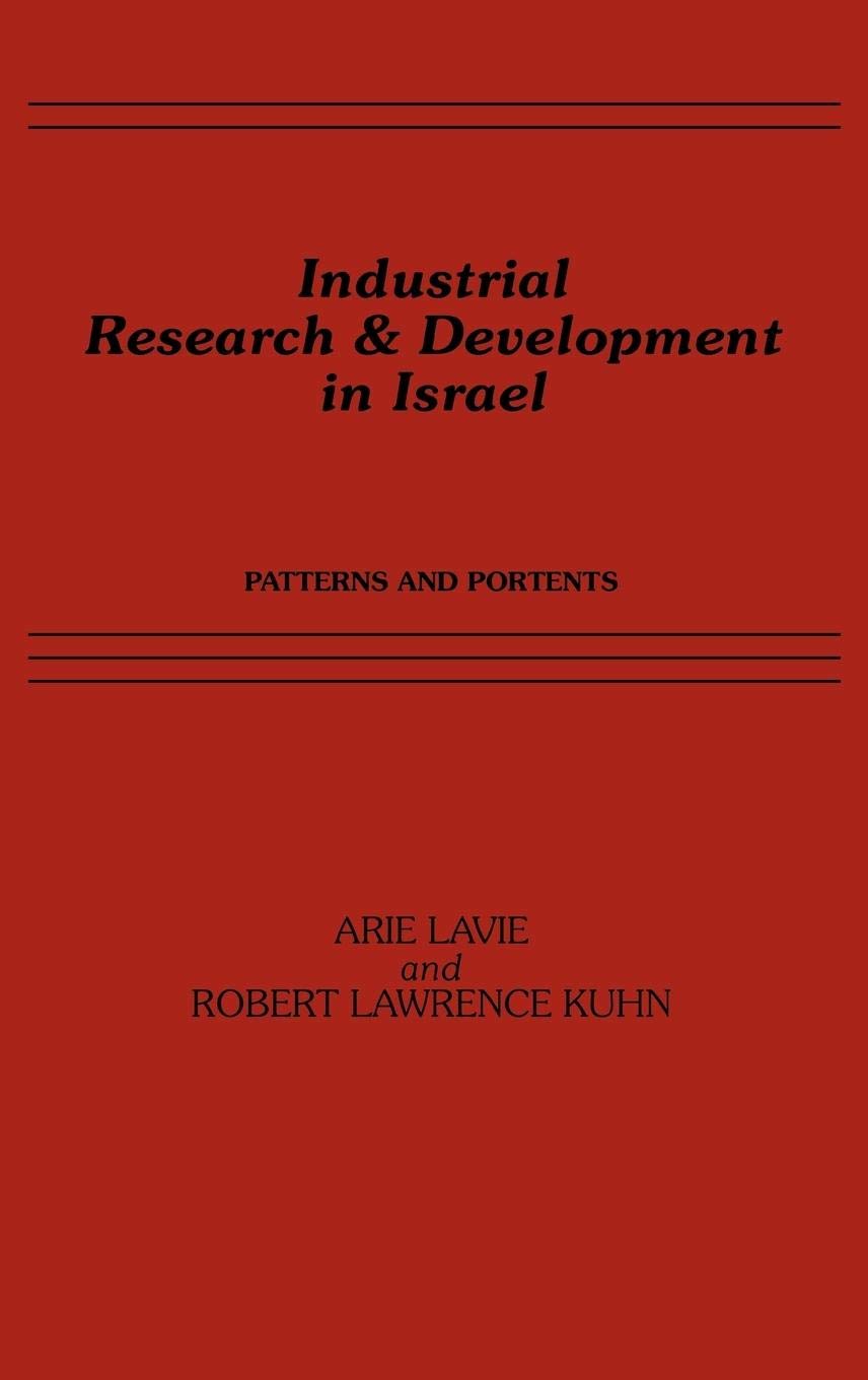 Industrial Research and Development in Israel: Patterns and Portents