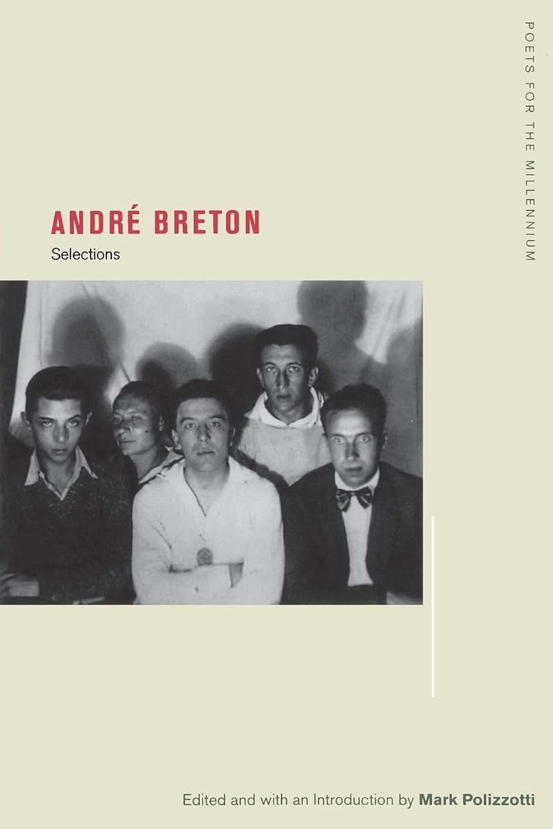 Andre Breton: Selections (Volume 1) (Poets for the Millennium)