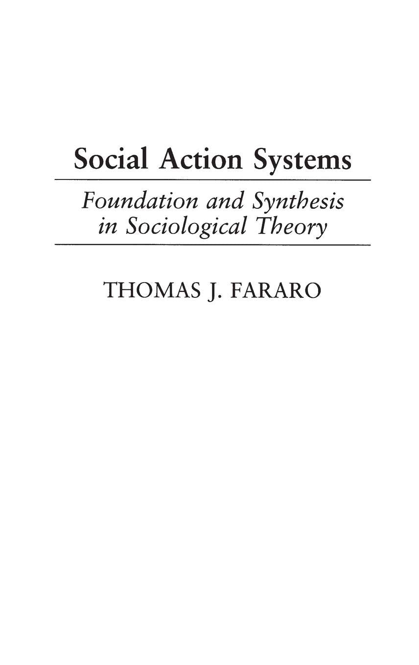Social Action Systems: Foundation and Synthesis in Sociological Theory