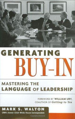 Generating Buy-In: Mastering the Language of Leadership by W