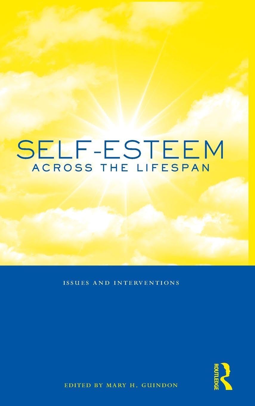Self-Esteem Across the Lifespan: Issues and Interventions