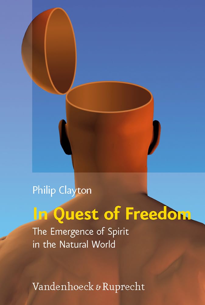 In Quest of Freedom: The Emergence of Spirit in the Natural World, Frankfurt Templeton Lectures 2006 (Religion, Theologie Und Naturwissenschaft / Religion Theology and Natural Science, 13)