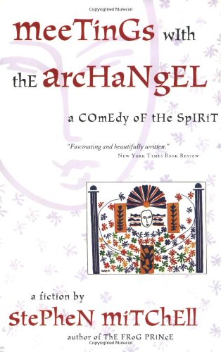 Meetings with the Archangel: A Comedy of the Spirit by Steph