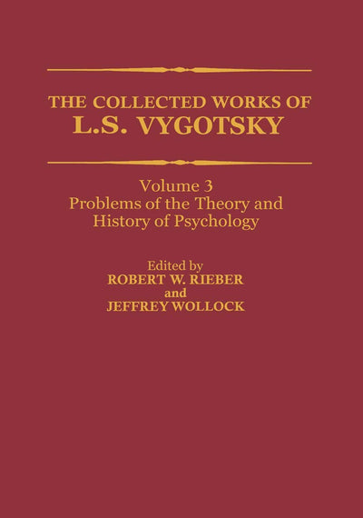 The Collected Works of L. S. Vygotsky: Problems of the Theory and History of Psychology (Cognition and Language: A Series in Psycholinguistics)