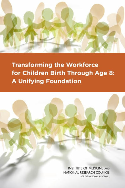 Transforming the Workforce for Children Birth Through Age 8: