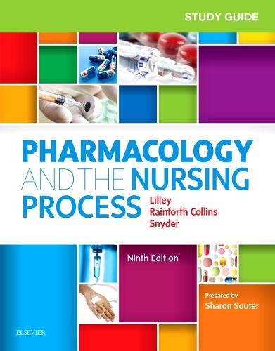 Study Guide for Pharmacology and the Nursing Process, 9e by