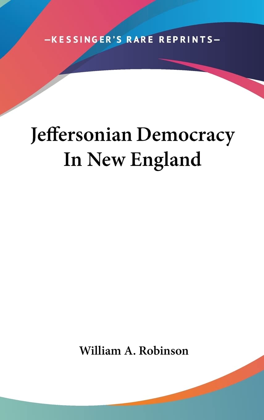Jeffersonian Democracy In New England