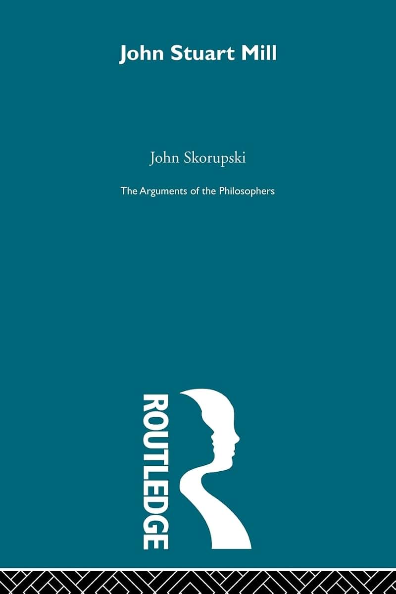John Stuart Mill (Arguments of the Philosophers)