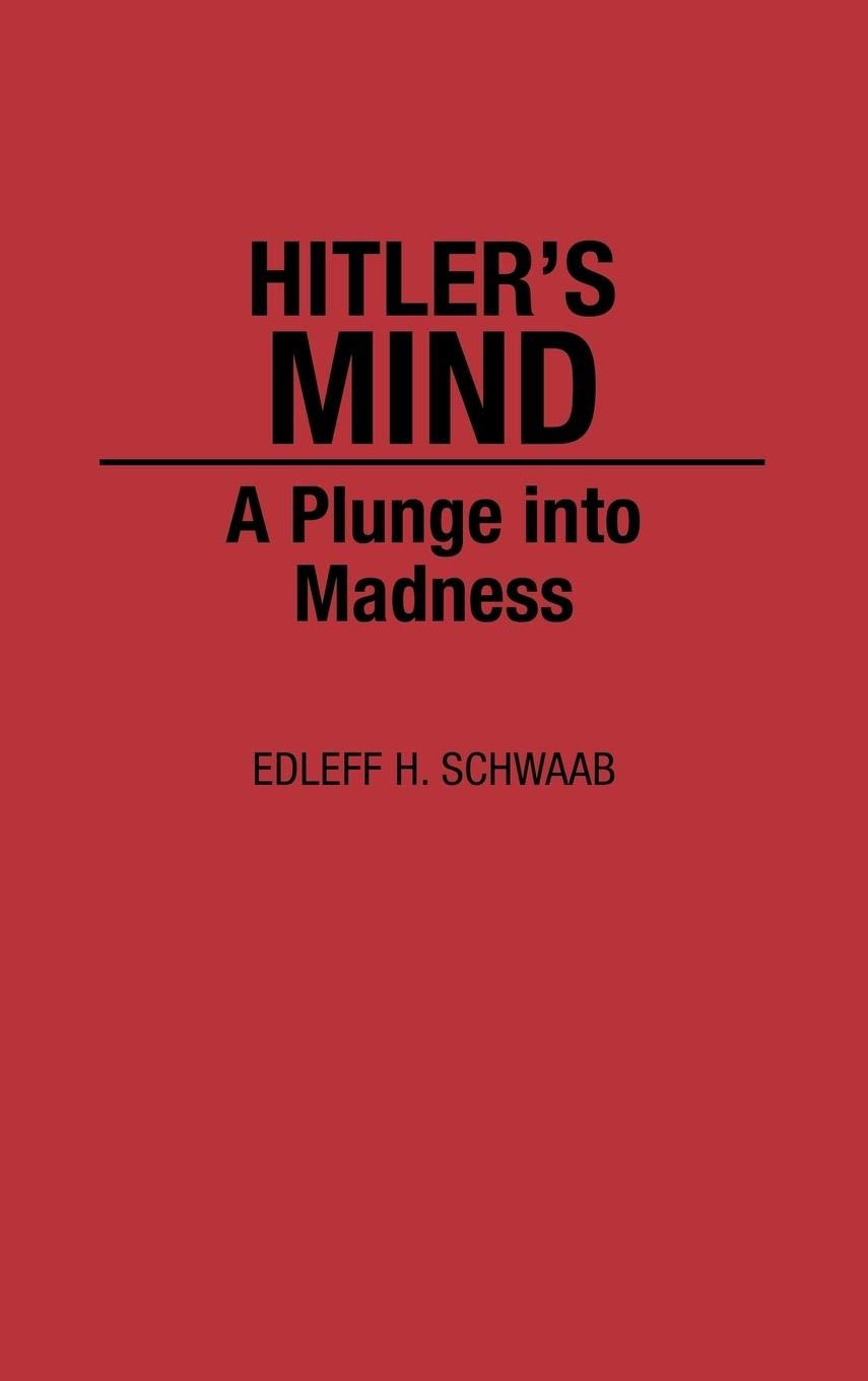 Hitler's Mind: A Plunge into Madness