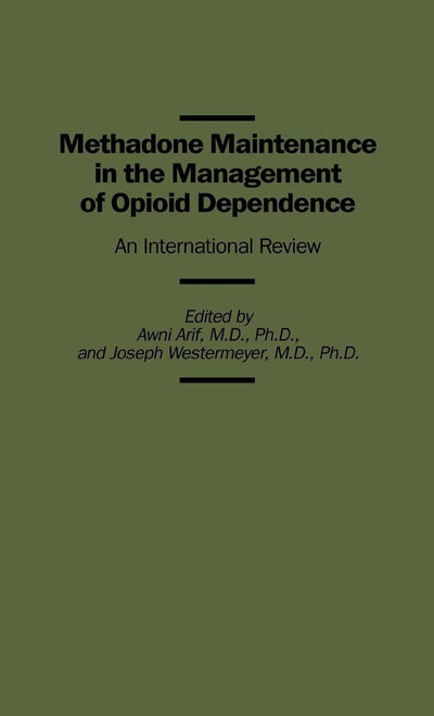 Methadone Maintenance in the Management of Opioid Dependence: An International Review