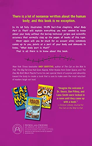 What Body Part Is That?: A Wacky Guide to the Funniest, Weirdest, and Most Disgustingest Parts of Your Body
