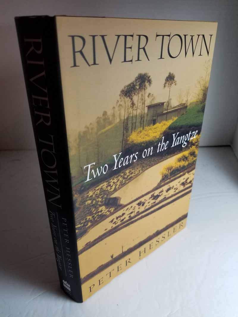 River Town: Two Years On The Yangtze by Hessler, Peter