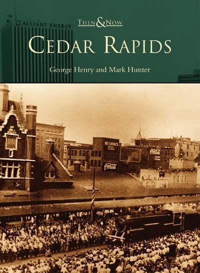 Cedar Rapids (IA) (Then and Now)