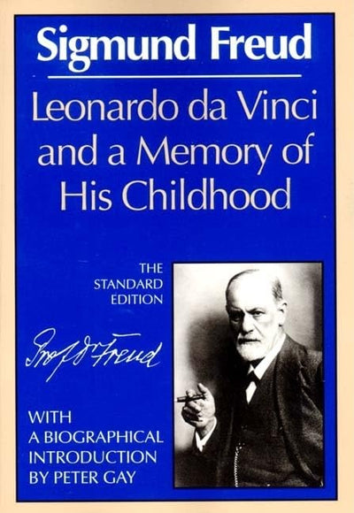 Leonardo da Vinci and a Memory of His Childhood (Complete Ps