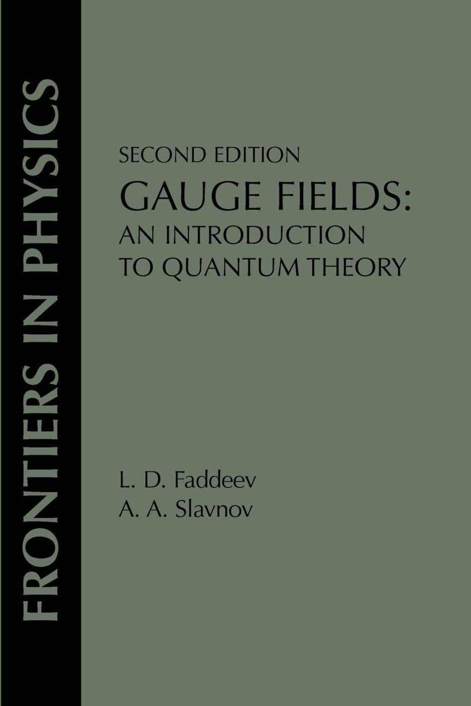Gauge Fields: An Introduction To Quantum Theory, Second Edition (Frontiers in Physics)