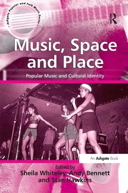 Music, Space and Place (Ashgate Popular And Folk Music)