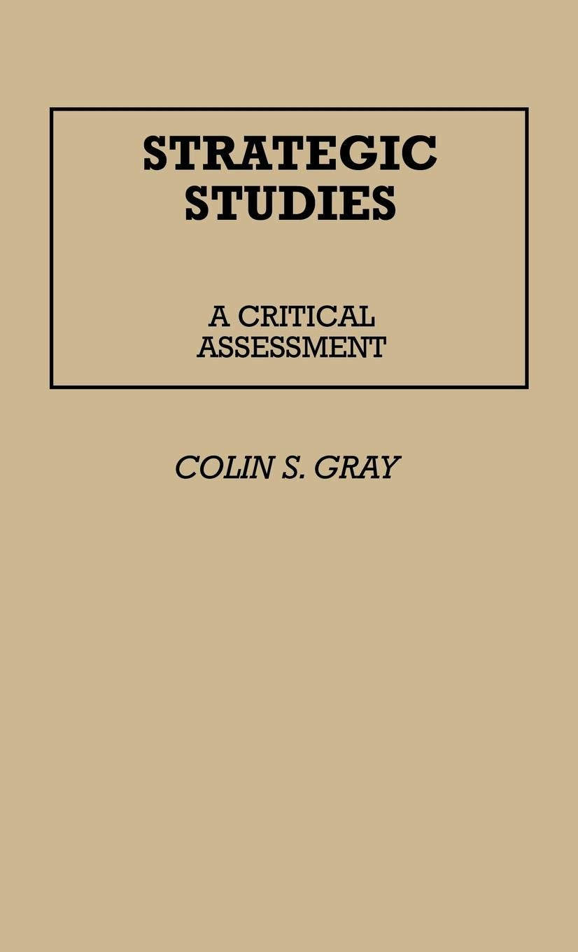 Strategic Studies: A Critical Assessment (Contributions in Political Science)