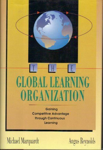 The Global Learning Organization: Gaining Competitive Advantage Through Continuous Learning