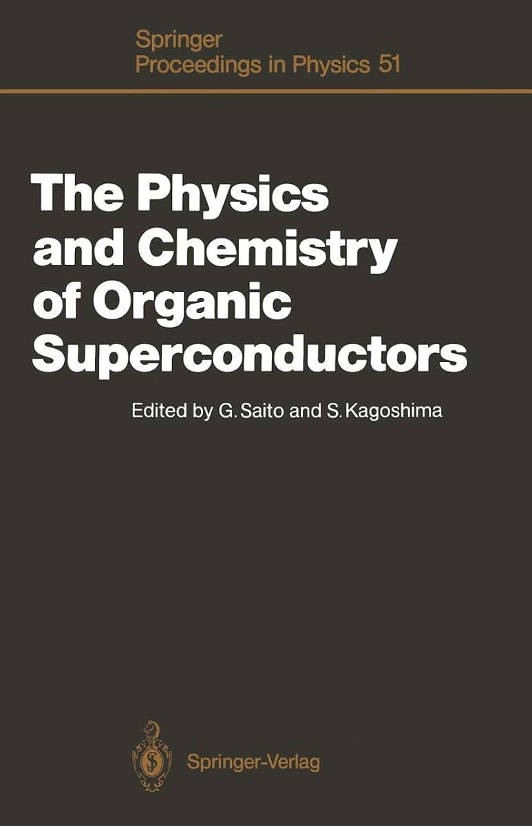 The Physics and Chemistry of Organic Superconductors: Proceedings of the ISSP International Symposium, Tokyo, Japan, August 28-30, 1989 (Springer Proceedings in Physics, 51)
