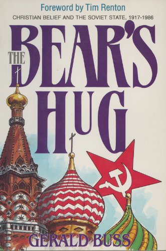 The Bear's Hug: Christian Belief and the Soviet State 1917-1