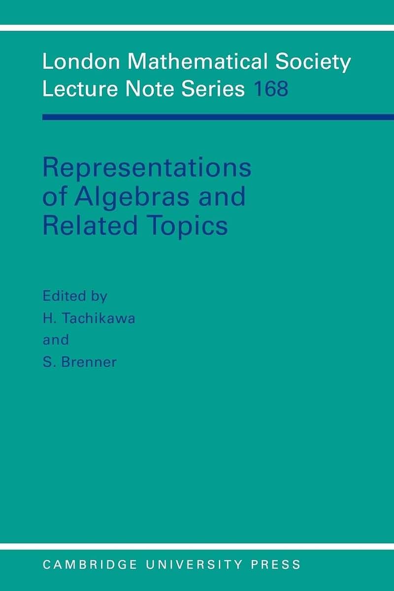 Representations of Algebras and Related Topics (London Mathematical Society Lecture Note Series, Series Number 168)