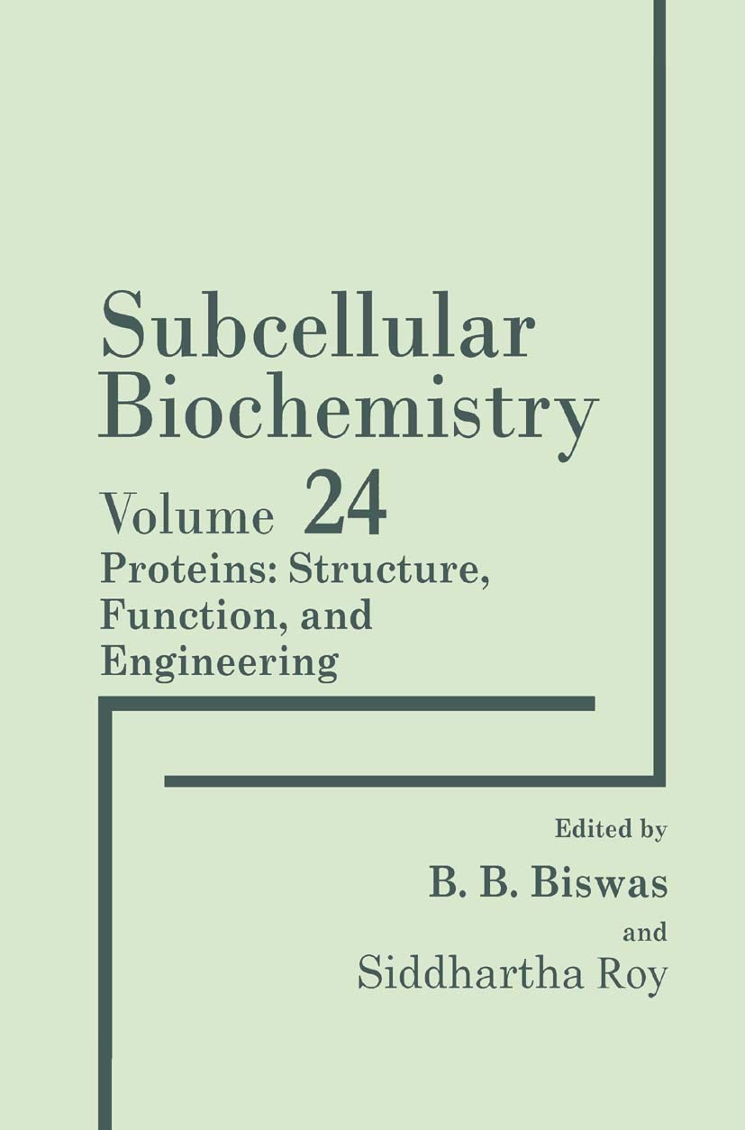 Subcellular Biochemistry, Vol. 24: Proteins Structure, Function, and Engineering (Subcellular Biochemistry, 24)