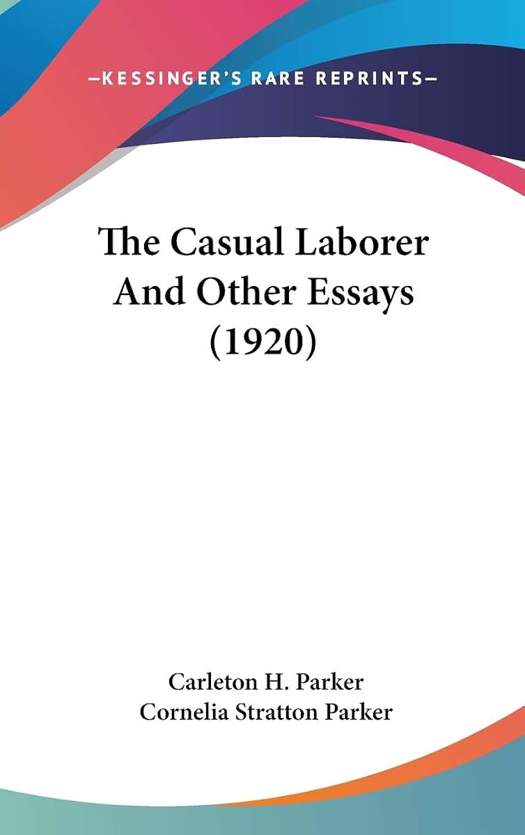 The Casual Laborer And Other Essays (1920)