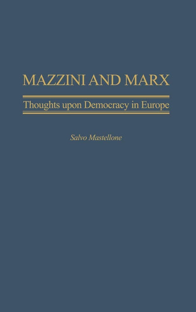 Mazzini and Marx: Thoughts Upon Democracy in Europe (Italian
