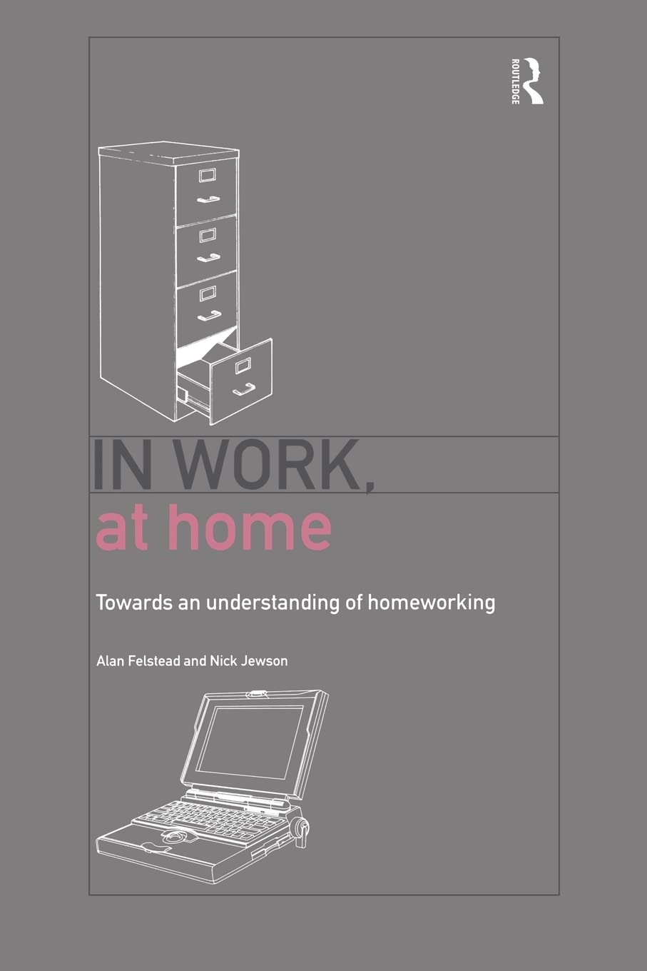 In Work, At Home: Towards an Understanding of Homeworking