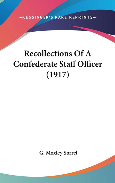 Recollections Of A Confederate Staff Officer (1917)