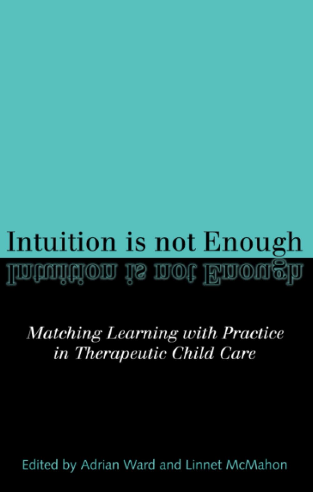Intuition is not Enough