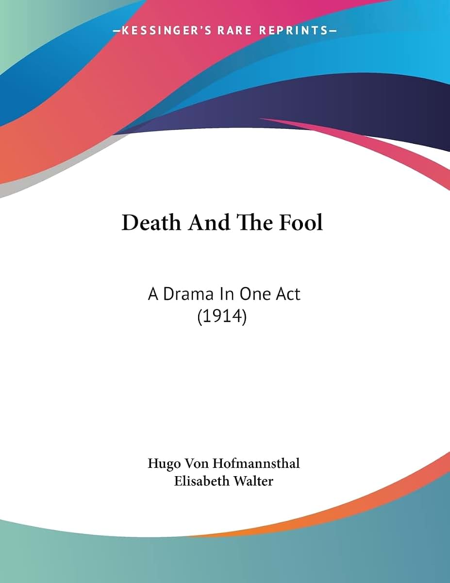Death And The Fool: A Drama In One Act (1914)