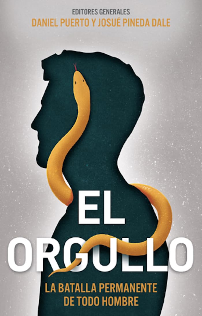 El orgullo: La batalla permanente de todo hombre (Spanish Edition)