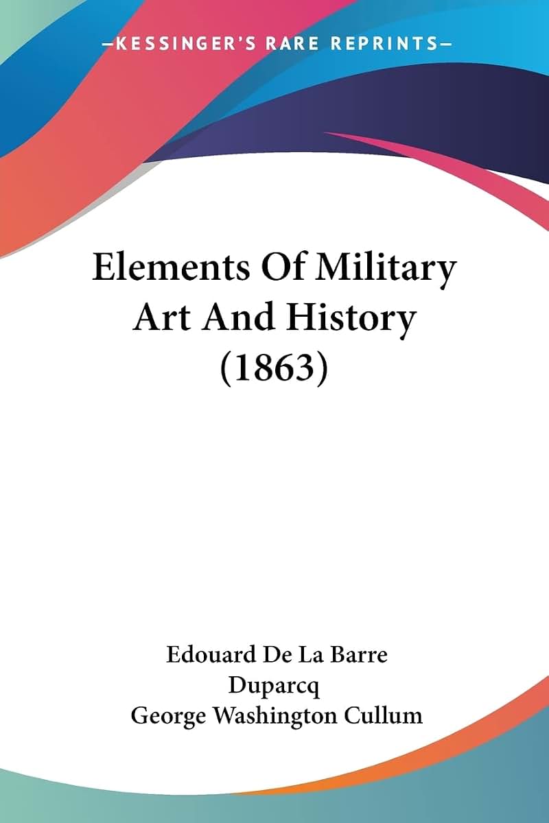 Elements Of Military Art And History (1863)