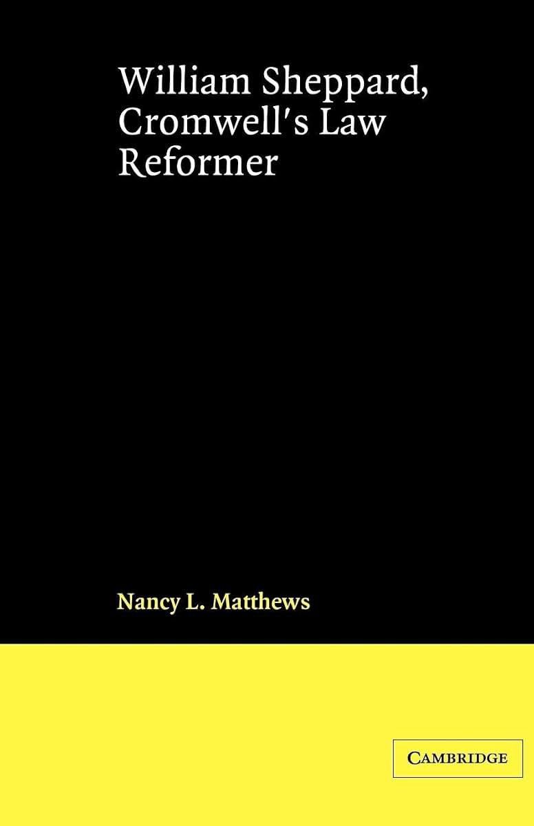 William Sheppard, Cromwell's Law Reformer (Cambridge Studies in English Legal History)