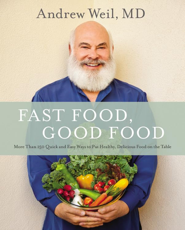 Fast Food, Good Food: More Than 150 Quick and Easy Ways to P