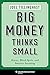 Big Money Thinks Small: Biases, Blind Spots, and Smarter Investing (Columbia Business School Publishing)