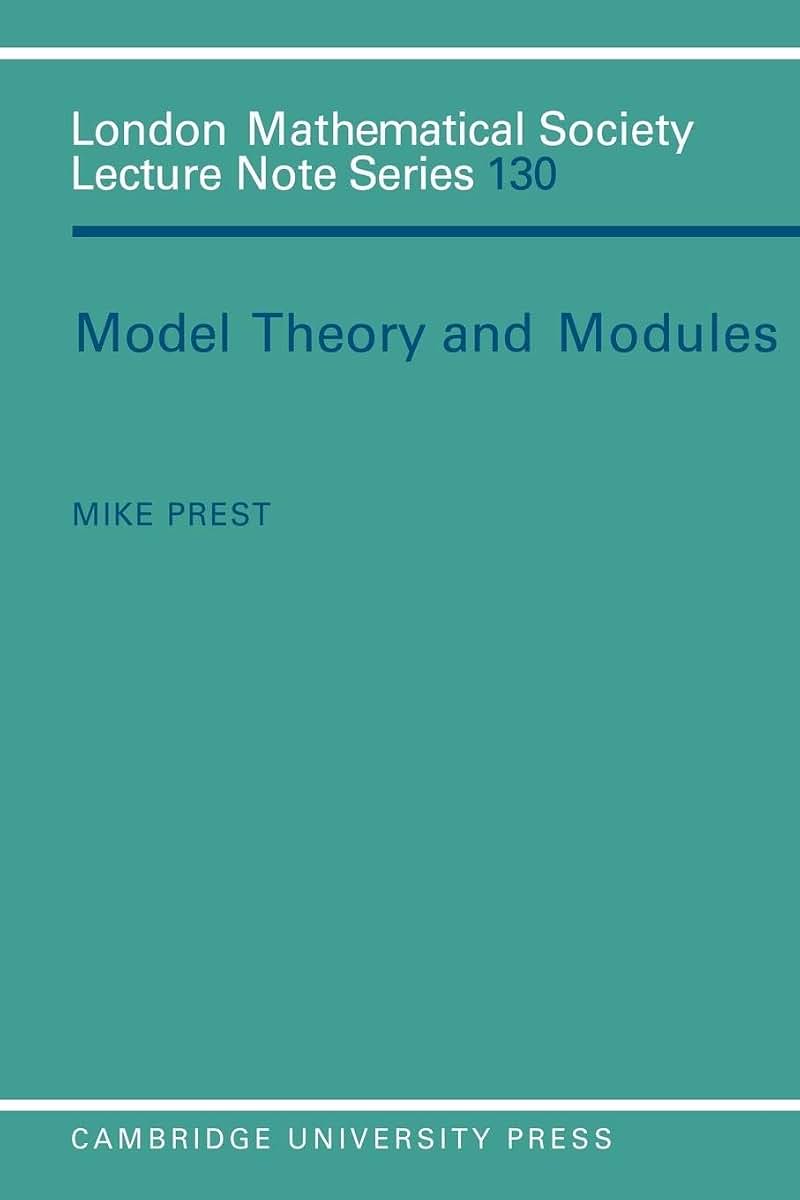 Model Theory and Modules (London Mathematical Society Lecture Note Series, Series Number 130)