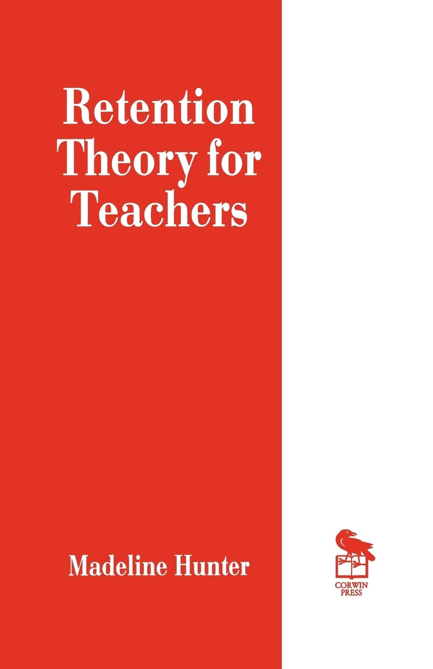 Retention Theory for Teachers (Madeline Hunter Collection Series)