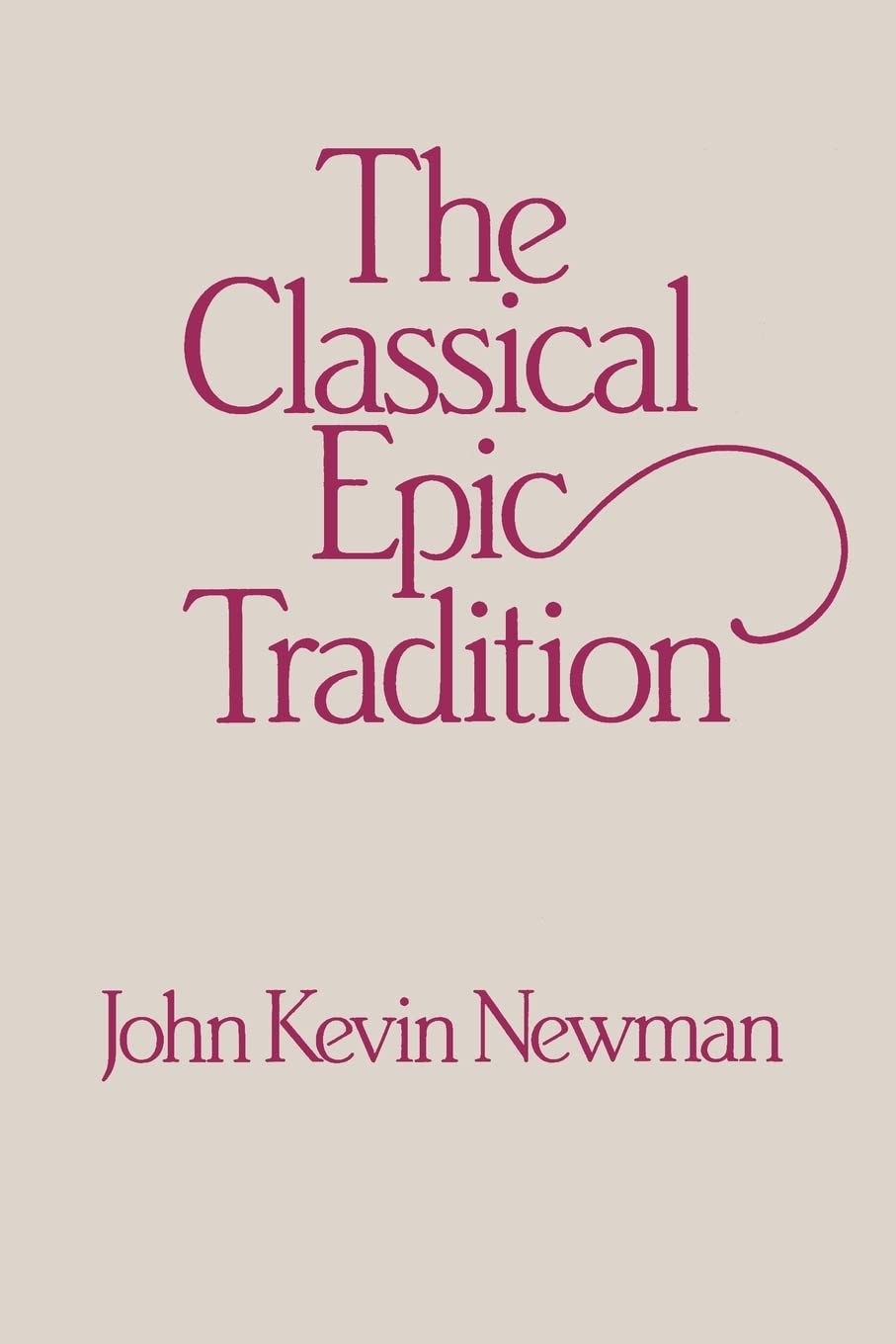 Classical Epic Tradition (Wisconsin Studies in Classics)
