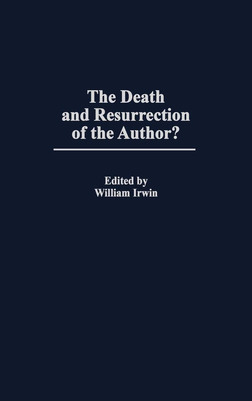 The Death and Resurrection of the Author?: (Contributions in Philosophy)