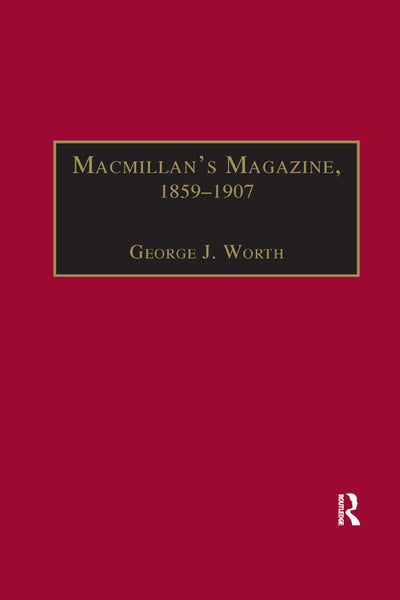 Macmillans Magazine, 1859-1907: No Flippancy or Abuse Allowed (The Nineteenth Century Series)