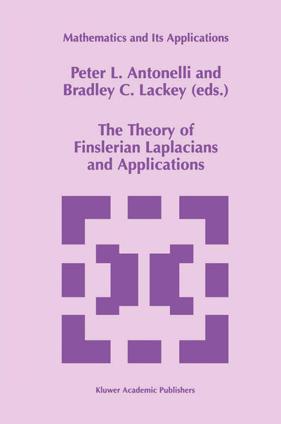 The Theory of Finslerian Laplacians and Applications (Mathematics and Its Applications, 459)