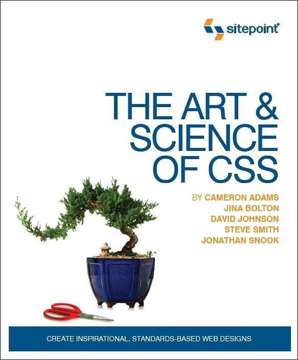 The Art and Science of CSS: Create Inspirational, Standards-Based Web Designs