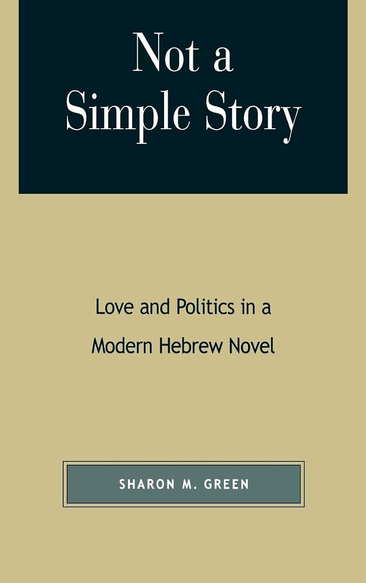 Not a Simple Story: Love and Politics in a Modern Hebrew Novel