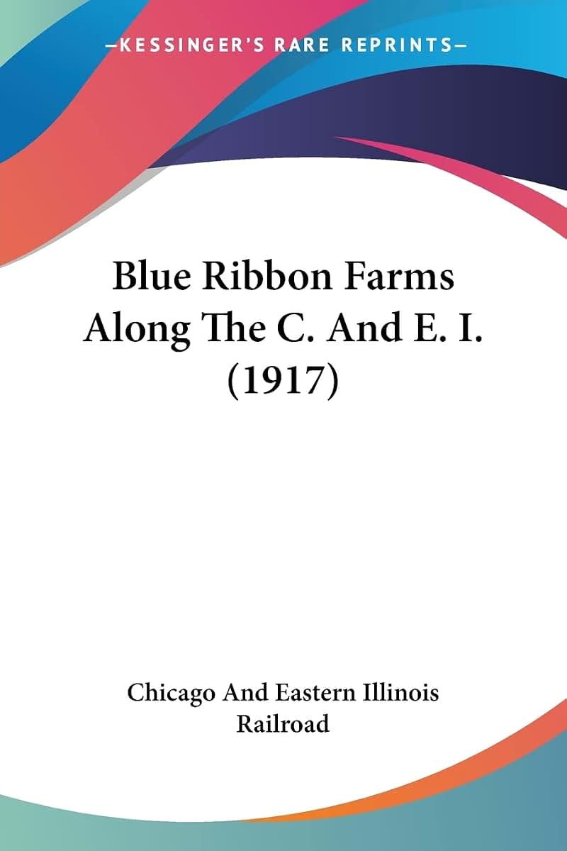 Blue Ribbon Farms Along The C. And E. I. (1917)