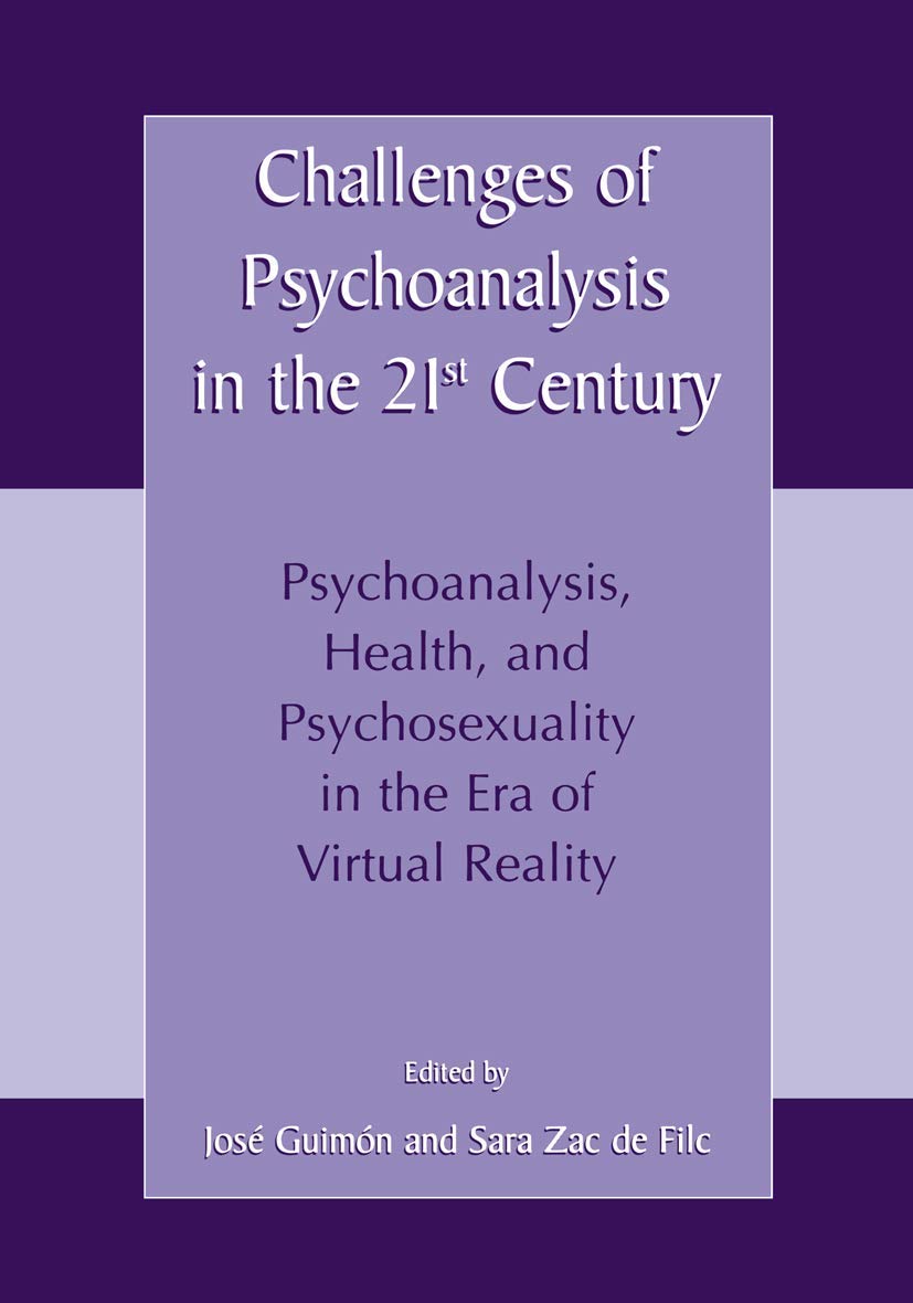 Challenges of Psychoanalysis in the 21st Century - Psychoanalysis, Health, Psychosexuality in the Era of