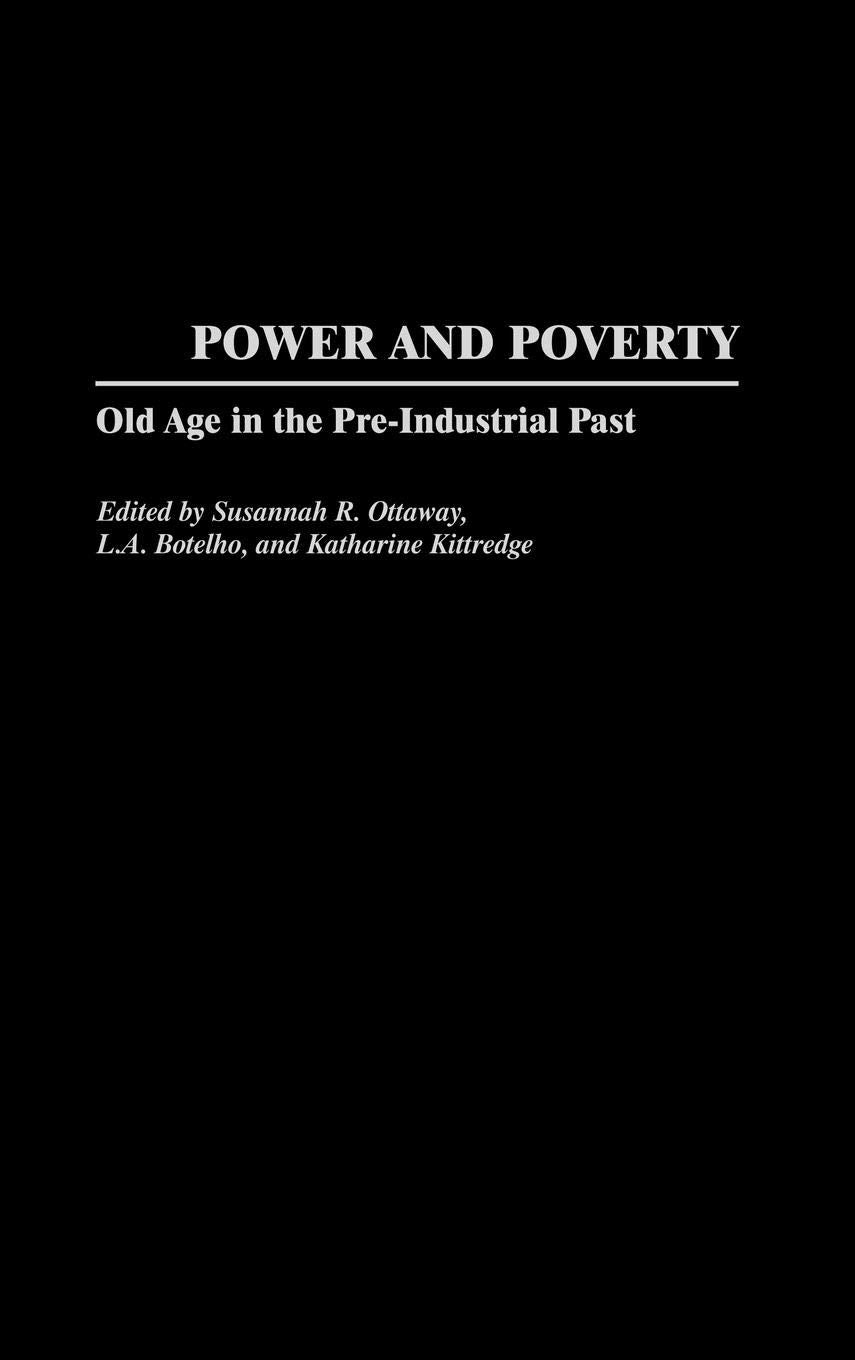 Power and Poverty: Old Age in the Pre-Industrial Past