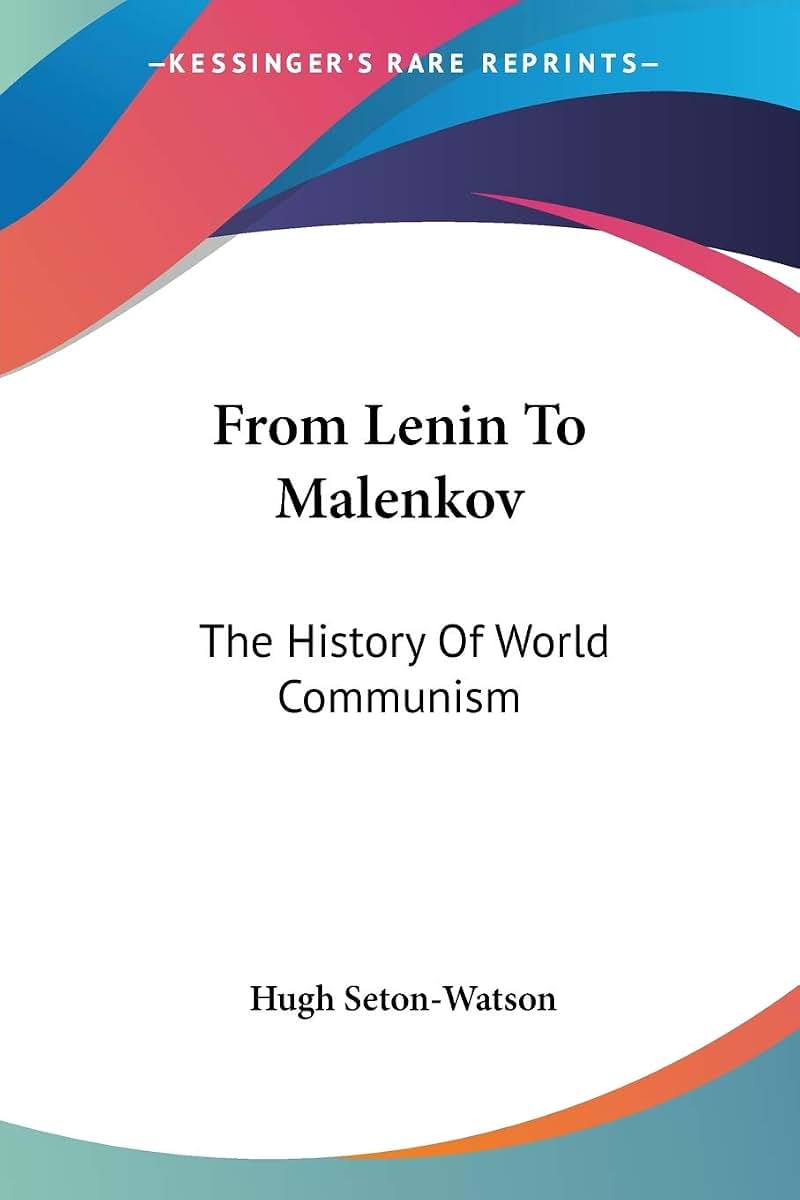 From Lenin To Malenkov: The History Of World Communism